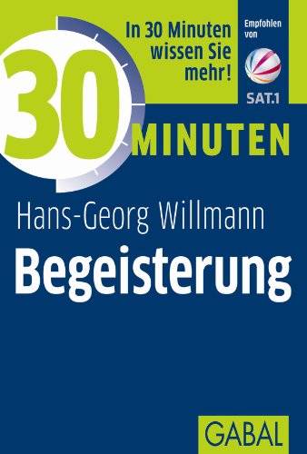 30 Minuten Begeisterung: Empfohlen von Sat.1 von GABAL Verlag GmbH